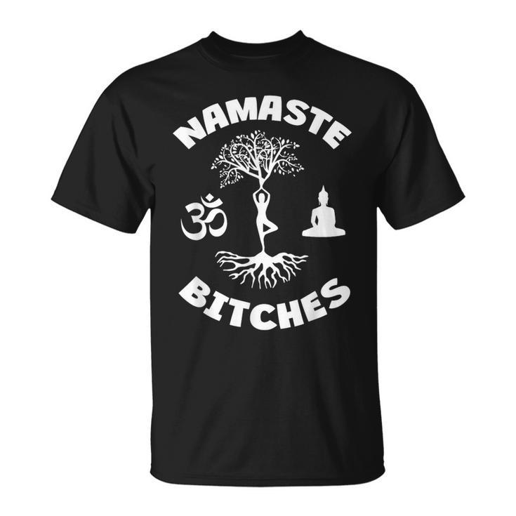 Namaste Bitches Yoga Bouddha Méditation T-Shirt