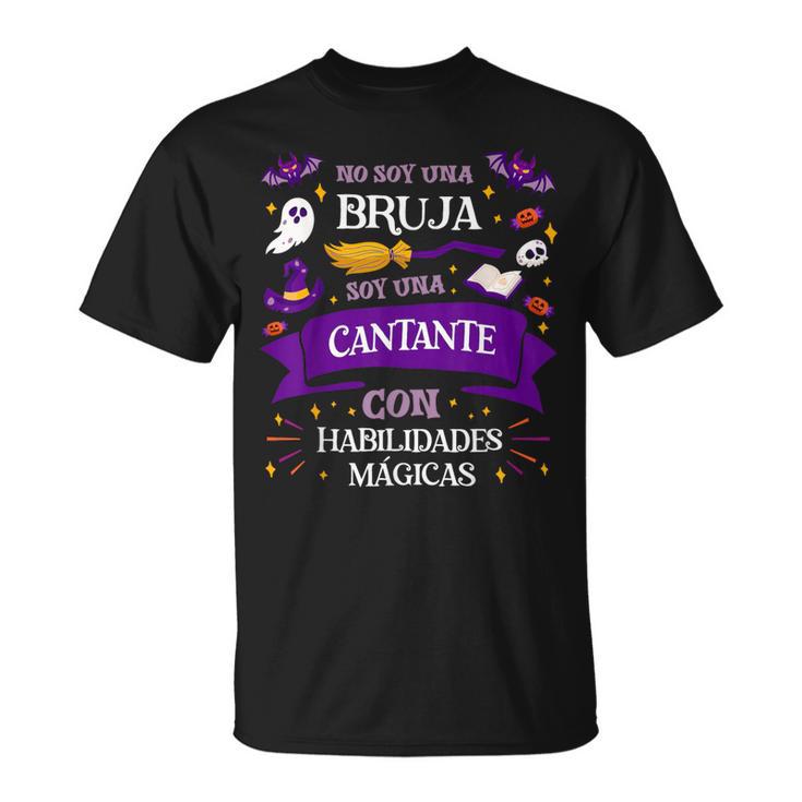 Nooy Una Brujaoy Una Cantante Regalo Para Cantante Camiseta unisex