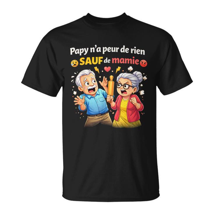 Papy A Peur De Rien Mamie Cadeau Grand Père Idée Parent T-Shirt