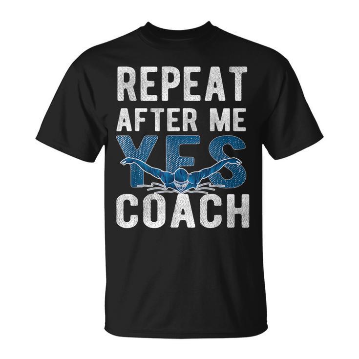 Repeat Yes Swim Coaching Swimming Coaches T-Shirt