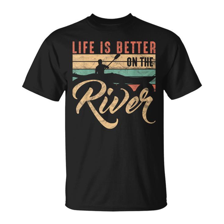 Rowing Canoe Kajak Life Is Better On The River T-Shirt