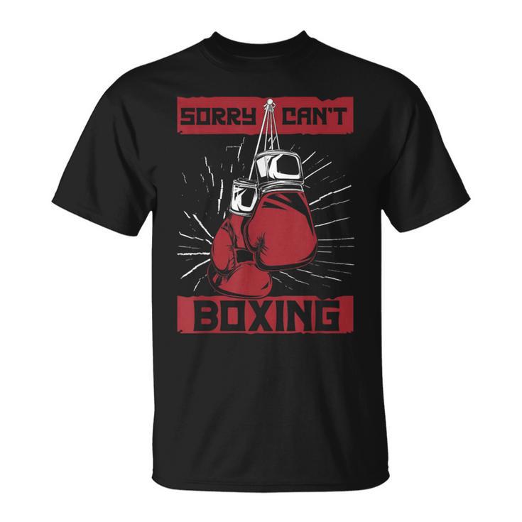 Sorry Can't Boxing Professional Boxer Muay Thai Boxing T-Shirt