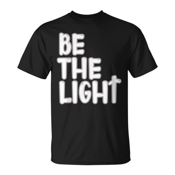 Soyez Le Chrétien De La Lumière T-Shirt