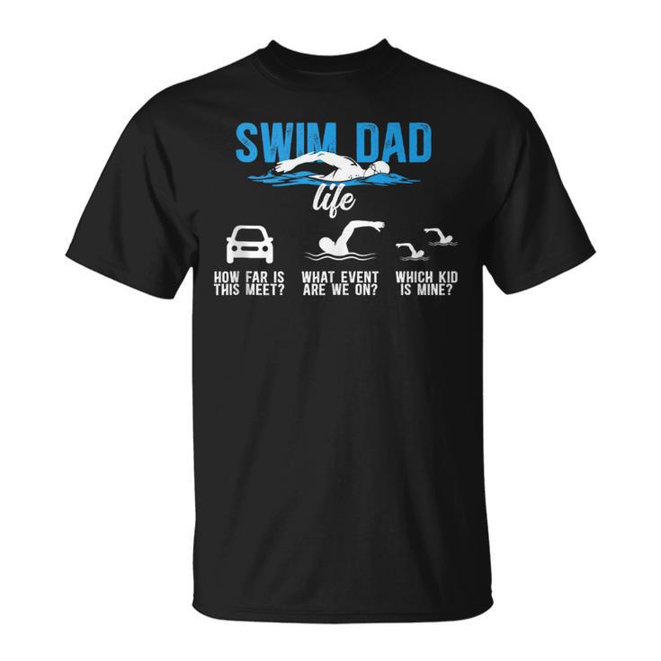 Swim Dad Life Swimming Dad Of A Swimmer Father T-Shirt
