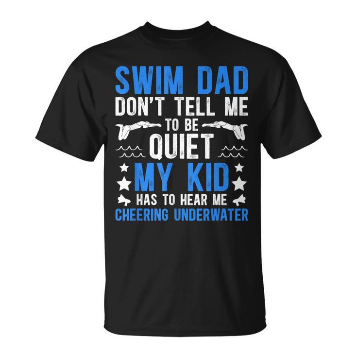 Swim Dad Swimming Dad Of A Swimmer Dad Swim Father T-Shirt