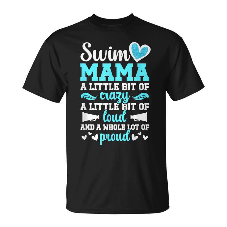 Swim Mama Proud Swimming Mom Of A Swimmer Mother Swim Mom T-Shirt