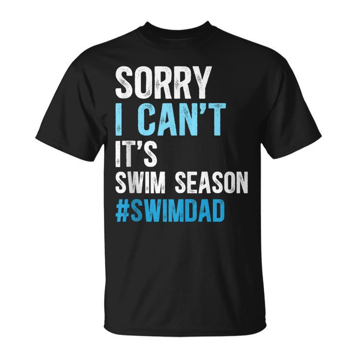 Swim Season Swim Dad Of A Swimmer Father Swimming Dad T-Shirt