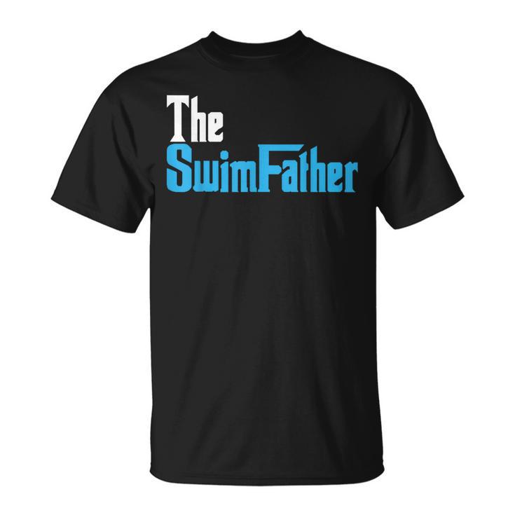 The SwimFather Saying Tee For Swimming Fatehrs T-Shirt