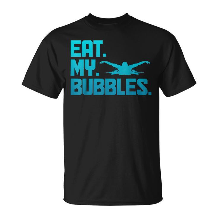 Swimming Eat My Bubbles Swimmer Swim T-Shirt