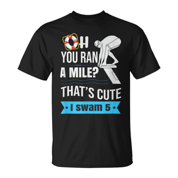 Swimming Saying For Swimmers T-Shirt