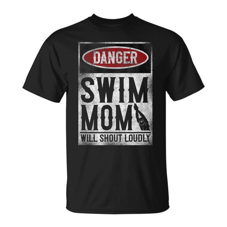 Swimming Swimmer DANGER Swim Mom T-Shirt