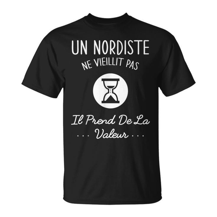 Un Nordiste Neieillit Pas Humour Cadeau Nord T-Shirt