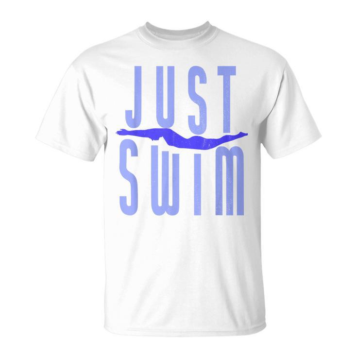 Just Swim Swimmer Swimming T-Shirt