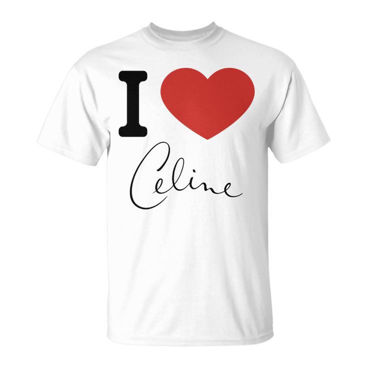 I Love Céline Haut De Gamme T-Shirt