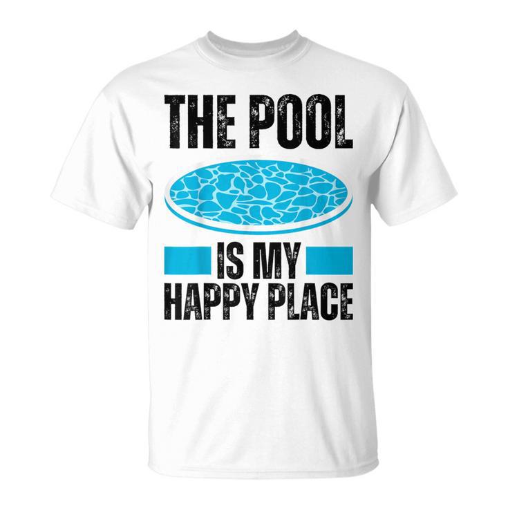 The Pool Is My Happy Place Swimming For Swimmer T-Shirt