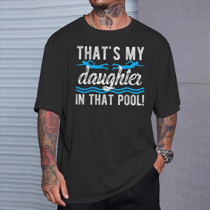 My Daughter Swim Dad Swimming Father Of A Swimmer Dad T-Shirt Gifts for Him My Daughter Swim Dad Swimming Father Of A Swimmer Dad T-Shirt Gifts for Him
