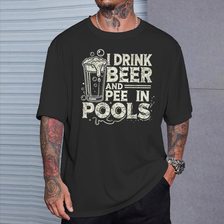 I Drink Beer And Pee In Pools Lustiger Bierliebhaber Pool Witz T-Shirt Geschenke für Ihn