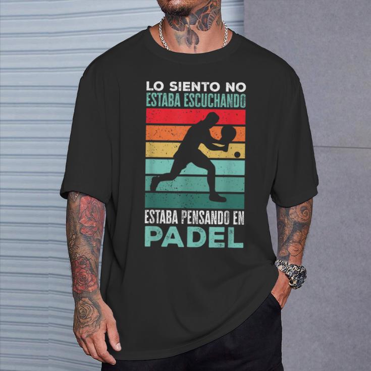 Estaba Pensando En Padel Divertido Padel Tennis Camiseta unisex Regalos para él