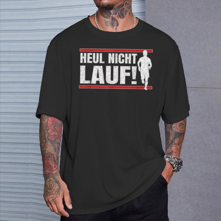 Heul Nicht Lauf I Jogger Und Läuferprüche T-Shirt Geschenke für Ihn