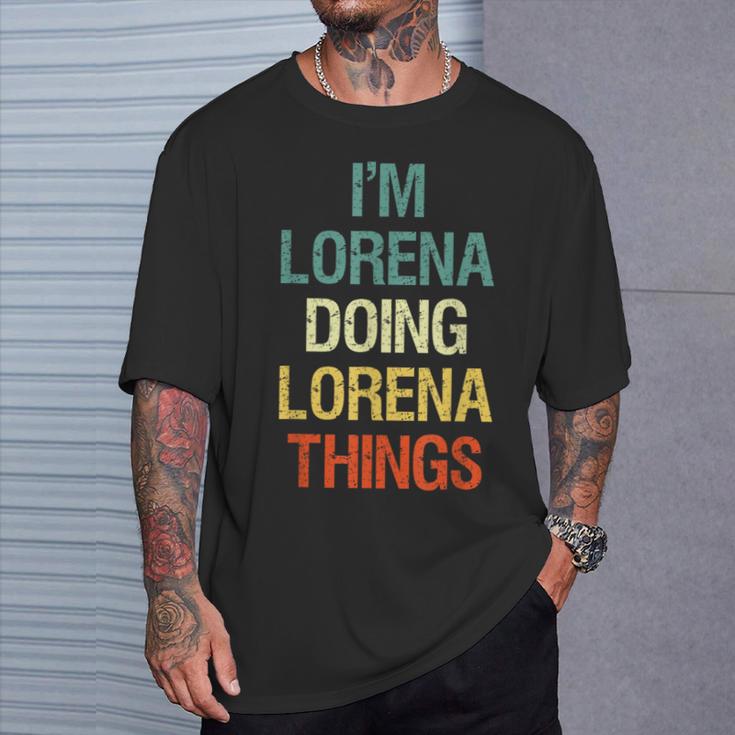 I'm Lorena Doing Lorena Things Regalo Personalizado Camiseta unisex Regalos para él