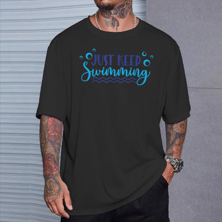 Just Keep Swimming I Love Swimming T-Shirt Gifts for Him Just Keep Swimming I Love Swimming T-Shirt Gifts for Him