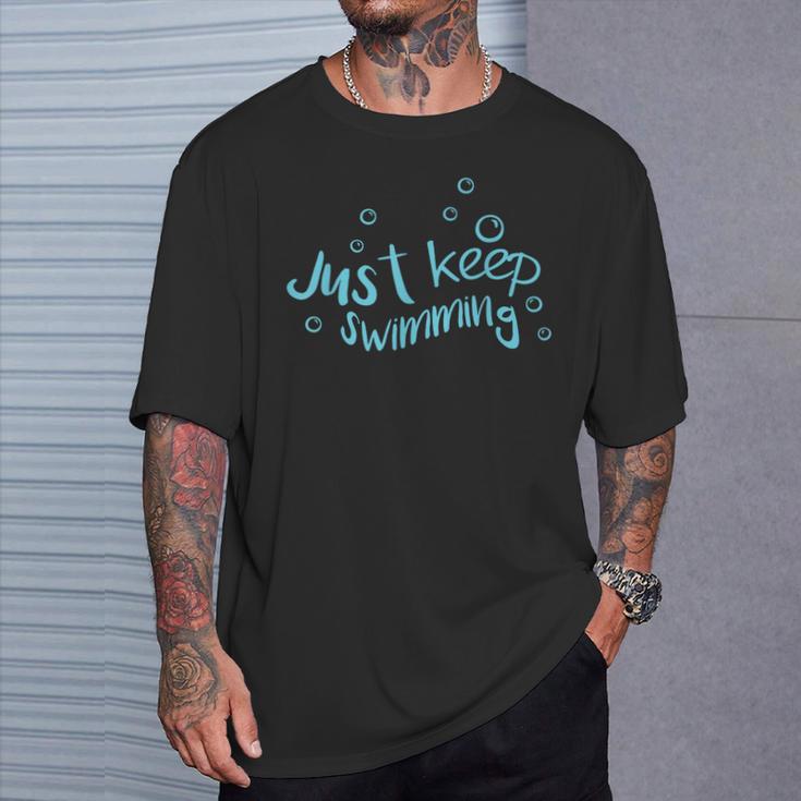 Just Keep Swimming Just Keep Swimming T's & More T-Shirt Gifts for Him Just Keep Swimming Just Keep Swimming T's & More T-Shirt Gifts for Him