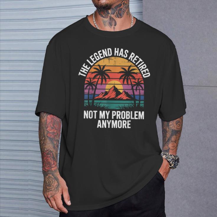Legend Has Retired Not My Problem もうおかしな退職 Tシャツ 彼への贈り物