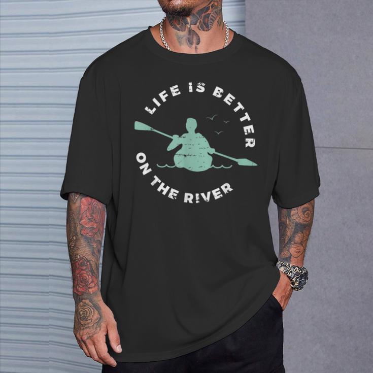 Life Is Better On The River Kayaking Canoe Boating Kayak T-Shirt Gifts for Him