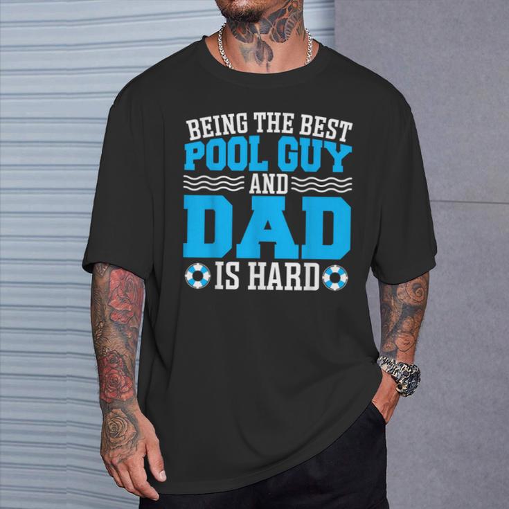 Pool Guy And Pool Dad Men Swimming Pool Owner T-Shirt Gifts for Him