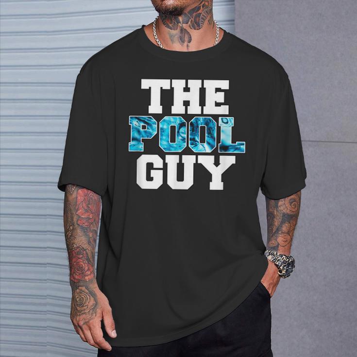 The Pool Guy For Pool Worker Swimming Pool Experts T-Shirt Gifts for Him