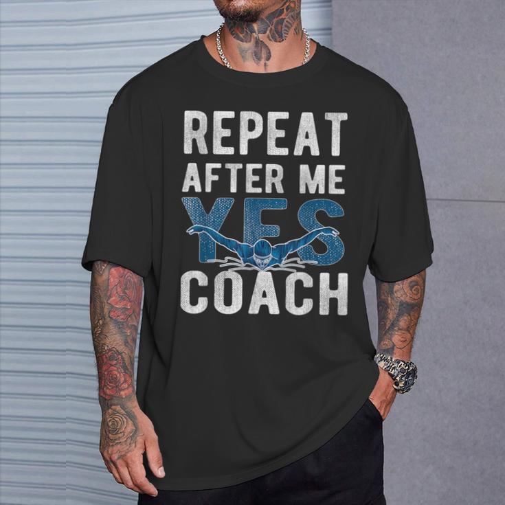 Repeat Yes Swim Coaching Swimming Coaches T-Shirt Gifts for Him Repeat Yes Swim Coaching Swimming Coaches T-Shirt Gifts for Him