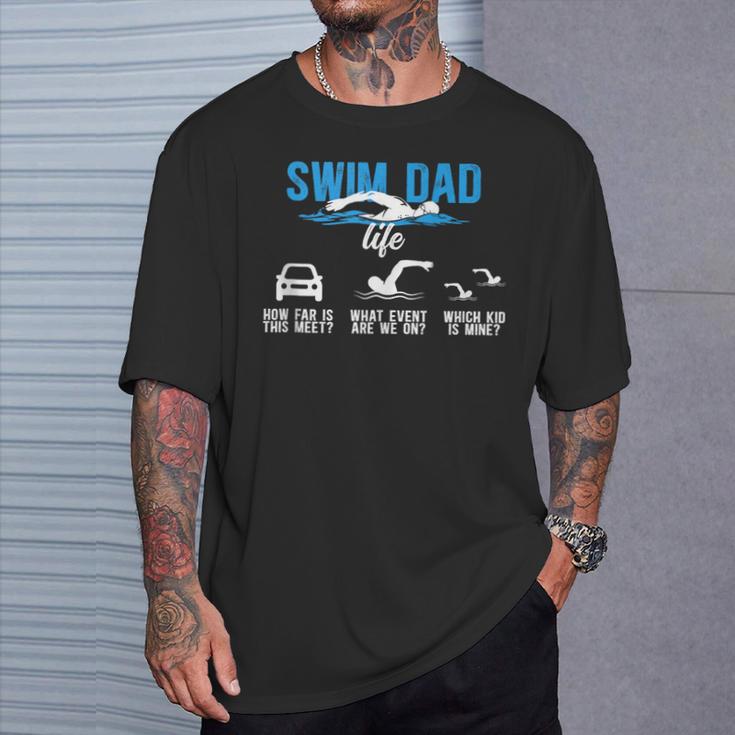 Swim Dad Life Swimming Dad Of A Swimmer Father T-Shirt Gifts for Him Swim Dad Life Swimming Dad Of A Swimmer Father T-Shirt Gifts for Him