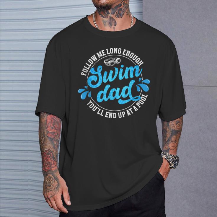 Swim Dad Dad Of A Swimmer Dad Swimming Father T-Shirt Gifts for Him
