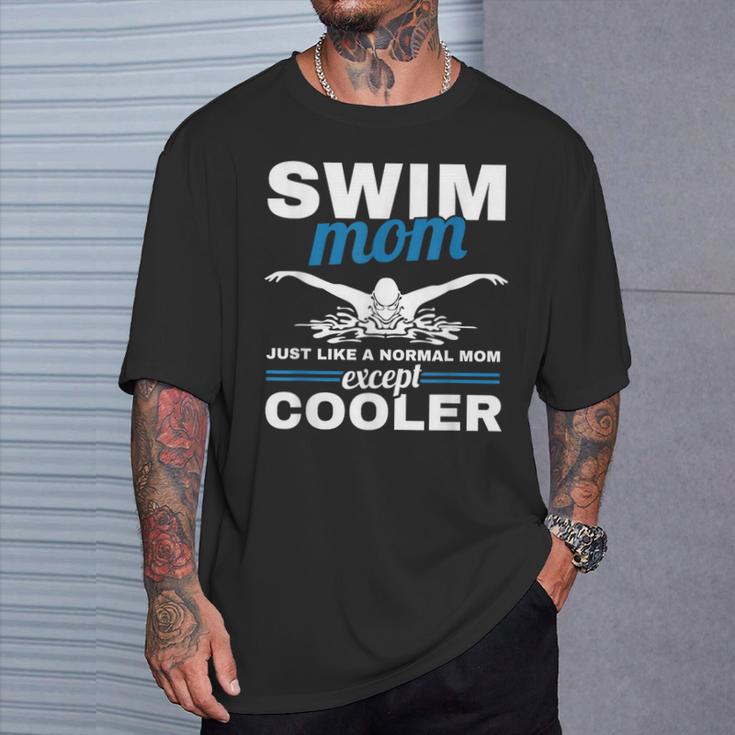 Swimmer Mother Swimming Women Swim Mom Like A Normal Mom T-Shirt Gifts for Him Swimmer Mother Swimming Women Swim Mom Like A Normal Mom T-Shirt Gifts for Him