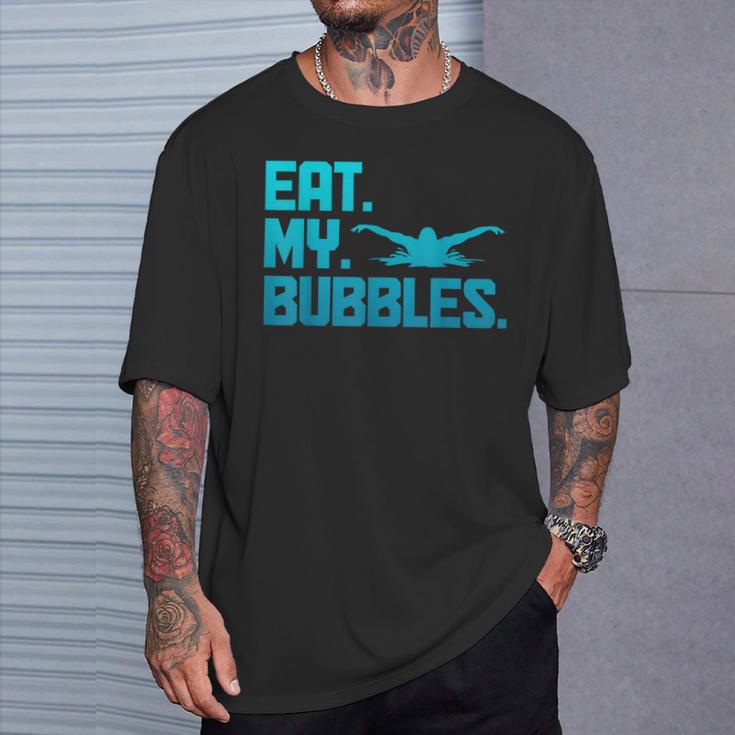 Swimming Eat My Bubbles Swimmer Swim T-Shirt Gifts for Him Swimming Eat My Bubbles Swimmer Swim T-Shirt Gifts for Him