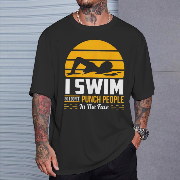 Swimming Swimmer Swim Team So I Don't Punch T-Shirt Gifts for Him
