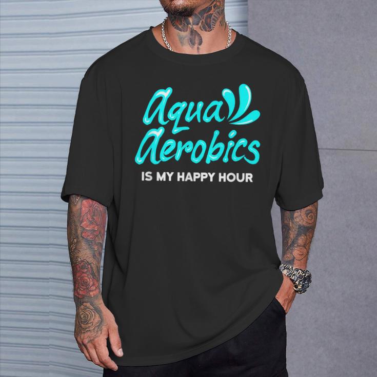 Swimming Water Aerobics Lover Aqua Aerobics Is My Happy Hour T-Shirt Gifts for Him Swimming Water Aerobics Lover Aqua Aerobics Is My Happy Hour T-Shirt Gifts for Him