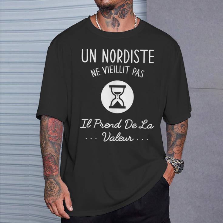 Un Nordiste Neieillit Pas Humour Cadeau Nord T-Shirt Cadeaux pour lui