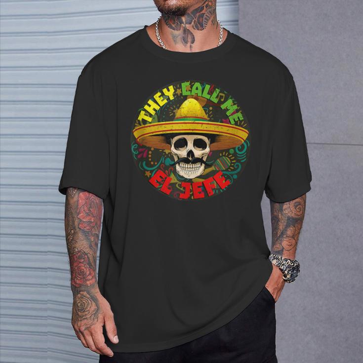 They Call Me El Jefe Divertida Calavera Esqueleto Mexicano In Mangas Camiseta unisex Regalos para él