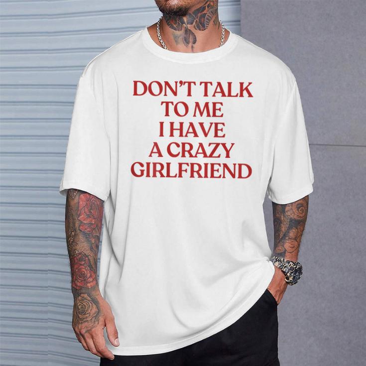 Don't Talk To Me I Have A Crazy Girlfriend On Back Trendy Tシャツ 彼への贈り物