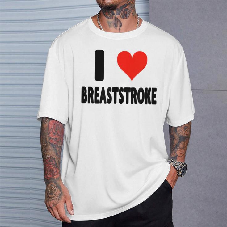 I Love Breaststroke Heart Swim Swimmer Pool Swimming T-Shirt Gifts for Him I Love Breaststroke Heart Swim Swimmer Pool Swimming T-Shirt Gifts for Him