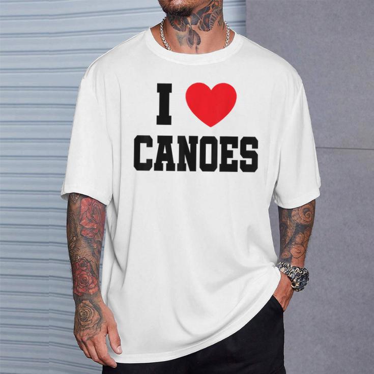 I Love Canoes T-Shirt Gifts for Him