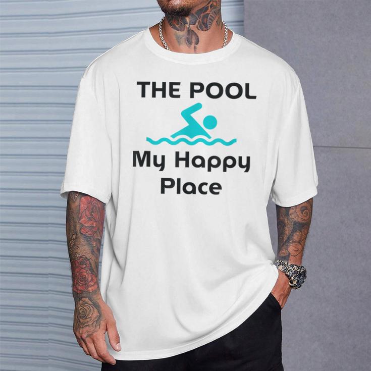 The Pool Is My Happy Place Swimming Quote T-Shirt Gifts for Him