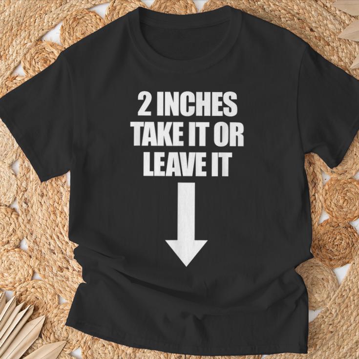 2 Pulgadas Take It Or Leave It Hombre Embarazador Camiseta unisex Regalos para ancianos