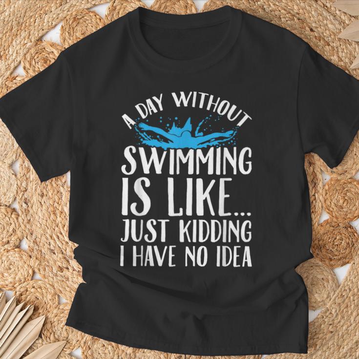 A Day Without Swimming Is Like Swimming Swimmer T-Shirt T-Shirt Gifts for Old Men A Day Without Swimming Is Like Swimming Swimmer T-Shirt T-Shirt Gifts for Old Men