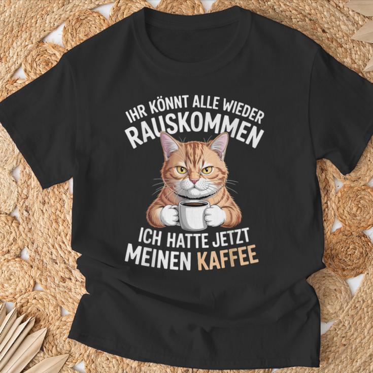 Ihr Könnt Alle Wieder Rauskommen Hatte Meinen Kaffee Katze T-Shirt Geschenke für alte Männer