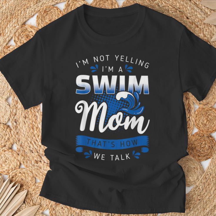 I'm Not Yelling I'm A Swim Mom That's How We Talk Swimming T-Shirt Gifts for Old Men I'm Not Yelling I'm A Swim Mom That's How We Talk Swimming T-Shirt Gifts for Old Men