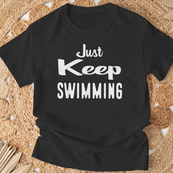 Just Keep Swimming T-Shirt T-Shirt Gifts for Old Men Just Keep Swimming T-Shirt T-Shirt Gifts for Old Men