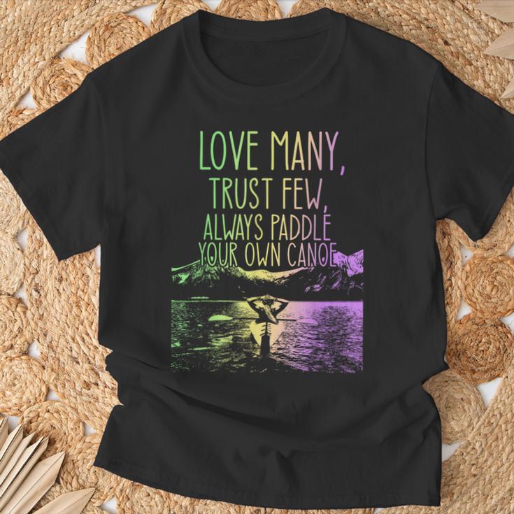Love Many Trust Few Always Paddle Your Own Canoe Canoes T-Shirt Gifts for Old Men