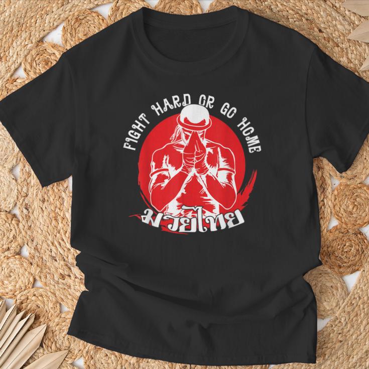 Muay Thai Sport Fight Hard Or Go Home Fighter Muay Thai T-Shirt Gifts for Old Men